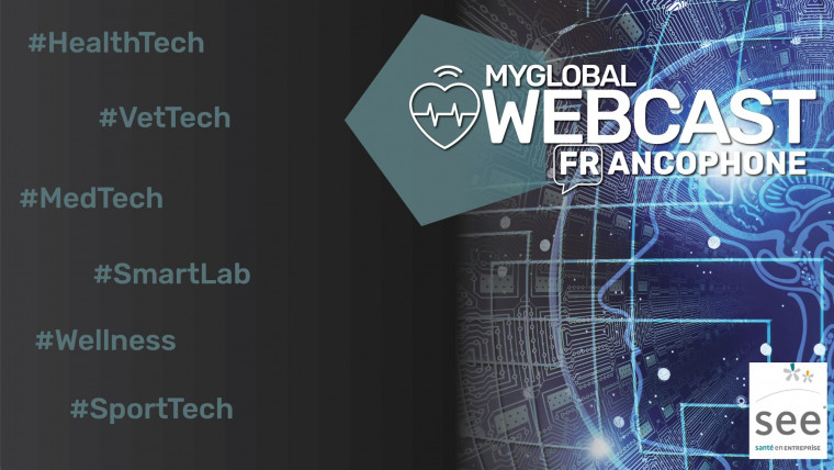 Suivez le replay de MyGlobal Webcast Francophone SmartHealth – Bilan et tech’xploration MedinTech